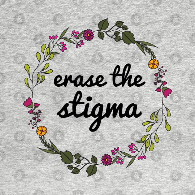 Erase The Stigma by JustSomeThings